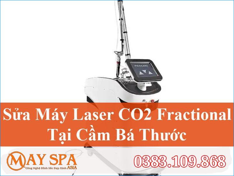 Sửa Máy Laser CO2 Fractional Cầm Bá Thước Chuyên Nghiệp, Tận Tâm