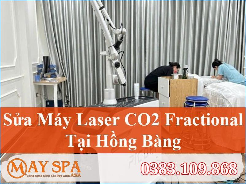 Sửa Máy Laser CO2 Fractional Hồng Bàng Hoàn Hảo | 0383.109.868