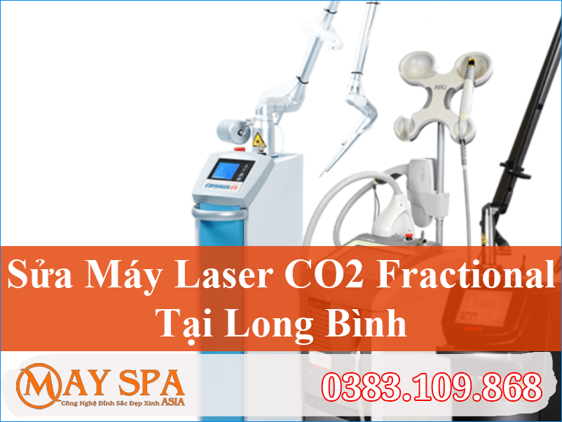 Sửa Máy Laser CO2 Fractional Long Bình | Dịch Vụ Uy Tín