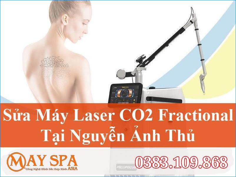 Sửa Máy Laser CO2 Fractional Nguyễn Ảnh Thủ Chuyên Nghiệp, Hiệu Quả