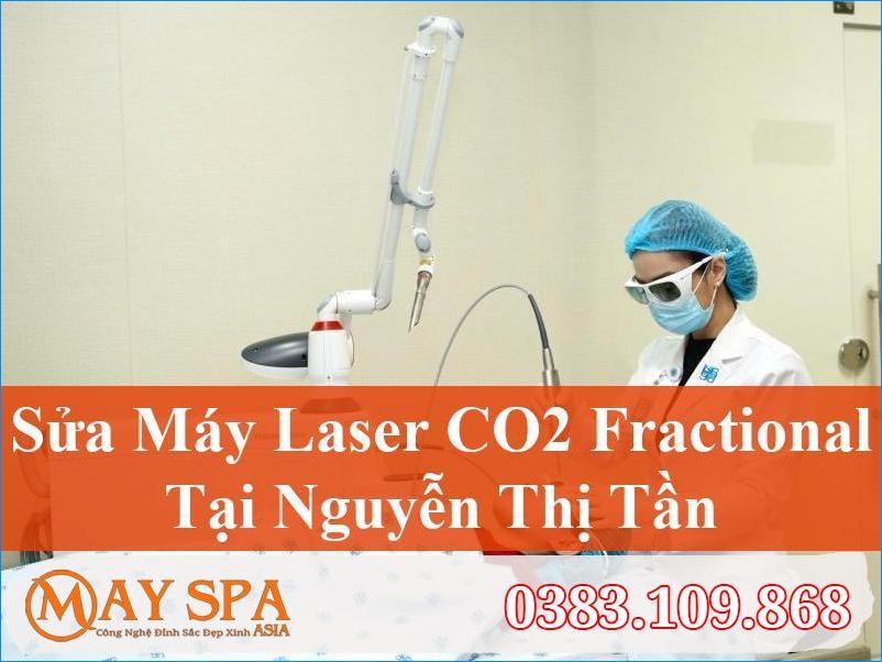 Sửa Máy Laser CO2 Fractional Nguyễn Thị Tần Chuyên Nghiệp Hàng Đầu