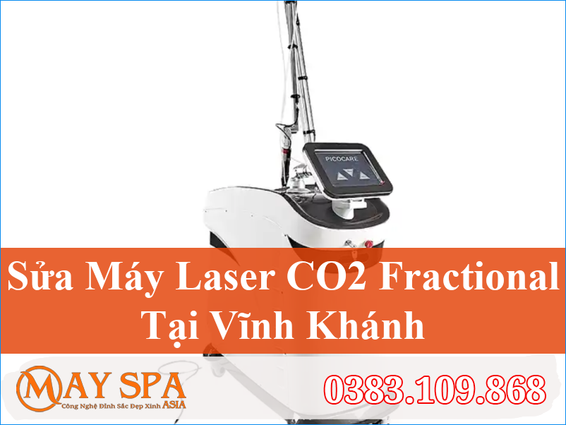 Sửa Máy Laser CO2 Fractional Vĩnh Khánh Chuyên Nghiệp | 0383.109.868