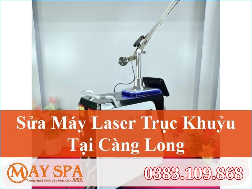 Sửa Máy Laser Trục Khuỷu Tại Càng Long Uy Tín | Máy Spa Asia