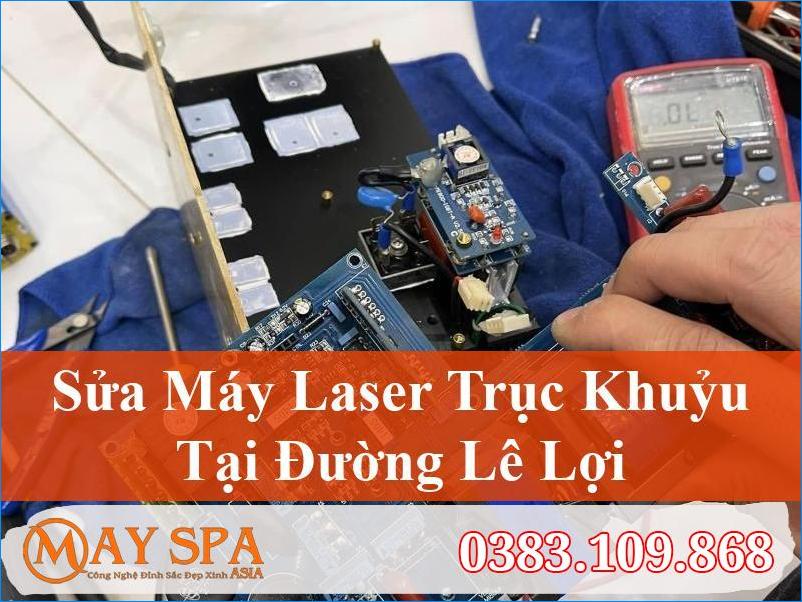 Sửa Máy Laser Trục Khuỷu Đường Lê Lợi Chất Lượng