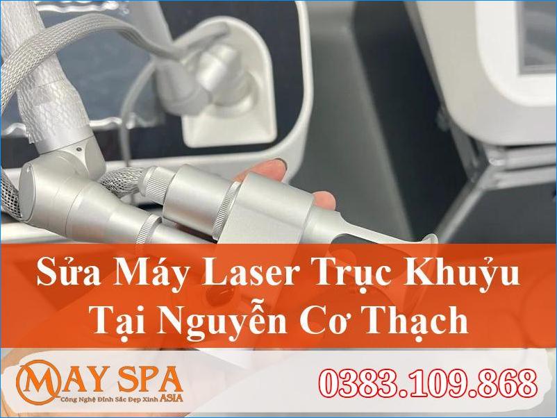 Sửa Máy Laser Trục Khuỷu Nguyễn Cơ Thạch Nhanh