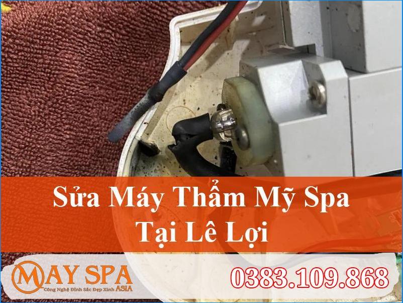 Sửa Máy Thẩm Mỹ Spa Tại Lê Lợi Chuyên Nghiệp | 0383.109.868