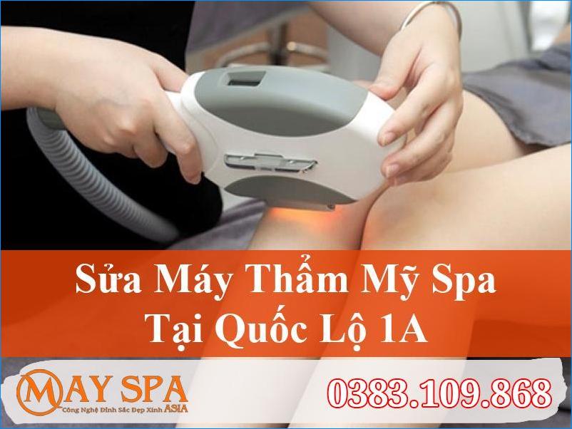 Sửa Máy Thẩm Mỹ Quốc Lộ 1A Nhanh Chóng Máy Spa Asia