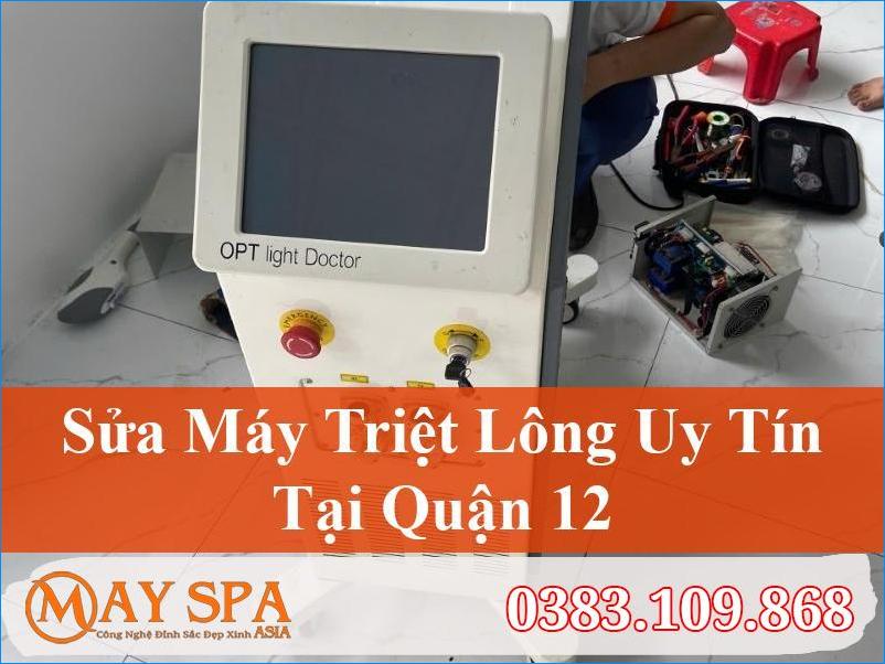 Sửa Máy Triệt Lông Quận 12 Uy Tín – Giải Pháp Nhanh Chóng, Giá Tốt