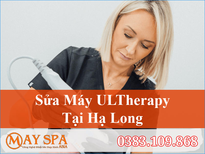 Sửa Máy ULTherapy Hạ Long Uy Tín Máy Spa Asia